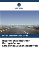 Cheick Abdrahamane Kassibo - Interne Stabilität der Korngröße von Straßenbauzuschlagstoffen