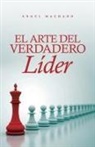 Ángel Machado - El arte del verdadero líder