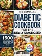 Jenna E. Ladouceur - The Complete Diabetic Cookbook for the Newly Diagnosed