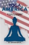D'Orsogna - Yoga in America: History, Community Formation, and Consumerism