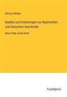 Georg Leidinger - Quellen und Erörterungen zur Bayerischen und Deutschen Geschichte