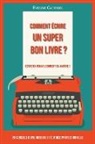 Evelyne Gauthier - Comment écrire un super bon livre ?
