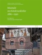 Cornelia Jöchner, Christin Nezik, Gáspár Salamon, Anke Wunderwald, Arnold Bartetzky, Arnold Bartetzky u a... - Museale Architekturdörfer 1880-1930