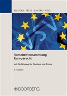 G Sander (Professor Dr.  M.A.  M, Gerald G Sander u a, Manfred Matjeka, Cornelius Peetz, Gerald G. Sander, Christian Welz - Vorschriftensammlung Europarecht