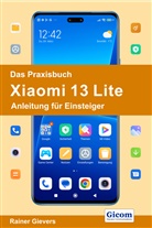Rainer Gievers - Das Praxisbuch Xiaomi 13 Lite - Anleitung für Einsteiger