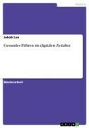Jakob Lux - Gesundes Führen im digitalen Zeitalter