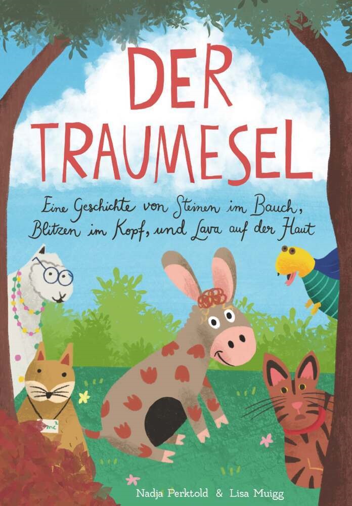 Lisa Muigg, Nadja Perktold & Lisa Muigg, Nadja Perktold - Der Traumesel Eine Geschichte von Steinen im Bauch, Blitzen im Kopf und Lava auf der Haut