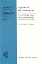 Gottfried T Rüttimann, Gottfried T. Rüttimann - Logikkalküle der Quantenphysik.