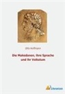 Otto Hoffmann - Die Makedonen, ihre Sprache und ihr Volkstum