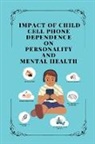 Mallikarjun Shankreppa - Impact of Child Cell Phone Dependence on Personality and Mental Health