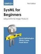 Frank Braun, Olivier Casse, David Hetherington - Simple SysML for Beginners