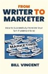Bill Vincent - From Writer to Marketer