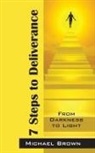 Michael Brown - 7 Steps to Deliverance