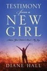 Diane Hall - Testimony from a New Girl