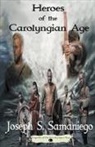 Joseph S. Samaniego - Heroes of the Carolyngian Age
