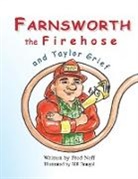 Fred Neff - Farnsworth the Firehose and Taylor Grief