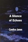Candice James - A Silence Of Echoes