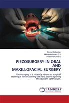 Mahabaleshwara C H, Prasannakumar D, Dannel Sebastian - PIEZOSURGERY IN ORAL AND MAXILLOFACIAL SURGERY