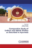 Vikash Bhatnagar, Puja Gupta, Sandeep Lahange - Comparative Study of Urdhva and Adhah Shakha as Described in Ayurveda