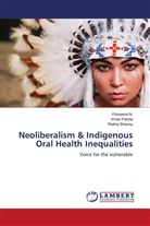 Praveena N., Imran Pasha, Rekha Shenoy - Neoliberalism & Indigenous Oral Health Inequalities