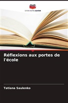 Tatiana Saulenko - Réflexions aux portes de l'école