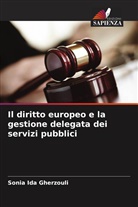 Sonia Ida Gherzouli - Il diritto europeo e la gestione delegata dei servizi pubblici