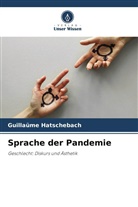 Guillaüme Hatschebach - Sprache der Pandemie
