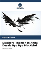 Anjali Parmar - Diaspora-Themen in Anita Desais Bye Bye Blackbird