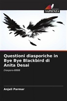 Anjali Parmar - Questioni diasporiche in Bye Bye Blackbird di Anita Desai