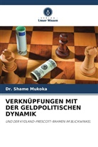 Dr Shame Mukoka, Dr. Shame Mukoka, Shame Mukoka - VERKNÜPFUNGEN MIT DER GELDPOLITISCHEN DYNAMIK
