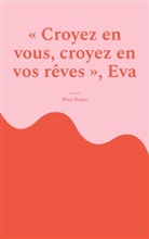 Nina Roque - "Croyez en vous, croyez en vos rêves", Eva