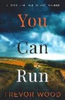 Trevor Wood, Wood Trevor - You Can Run