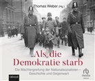 Thomas Weber, Thomas Höricht - Als die Demokratie starb, Audio-CD, MP3 (Audiolibro)