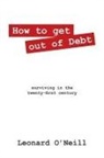 Leonard O'Neill - How to get out of Debt