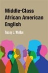 Tracey L. Weldon, Tracey L. (University of South Carolina) Weldon - Middle-Class African American English