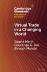 Gouranga G. Das, Das Gouranga G., Biswajit Mandal, Sugata Marjit, Sugata (Indian Institute of Foreign Trade Marjit, Marjit Sugata - Virtual Trade in a Changing World