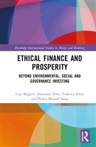 Ugo Biggeri, Ugo Ferri Biggeri, Giovanni Ferri, Ferri Giovanni, Federica Ielasi, Pedro Manuel Sasia - Ethical Finance and Prosperity