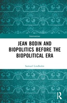 Samuel Lindholm, Samuel (University of Jyvaskyla Lindholm - Jean Bodin and Biopolitics Before the Biopolitical Era