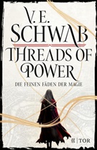 V E Schwab, V. E. Schwab - Threads of Power