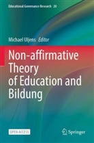 Michael Uljens - Non-affirmative Theory of Education and Bildung