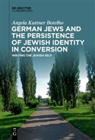 Angela Kuttner Botelho - German Jews and the Persistence of Jewish Identity in Conversion