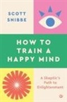 His Holiness the Dalai Lama, Scott Snibbe - How to Train a Happy Mind