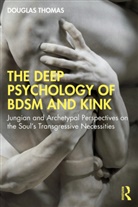 Douglas Thomas - Deep Psychology of Bdsm and Kink