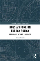 Kenan Aslanli - Russias Foreign Energy Policy
