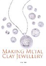 Julia Rai - Making Metal Clay Jewellery