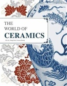 Yong Chen, Xin Hu, Yunyun Zheng - The World of Ceramics