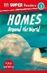 DK - DK Super Readers Level 3 Homes Around the World