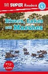 DK - DK Super Readers Level 4 Rivers, Lakes and Marshes
