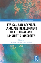 Weifeng Brebner Han, Chris Brebner, Weifeng Han - Typical and Atypical Language Development in Cultural and Linguistic