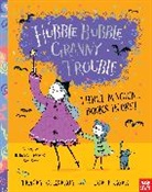 Tracey Corderoy, Corderoy Tracey, Joe Berger, Berger Joe - Hubble Bubble, Granny Trouble: Three Magical Books in One!